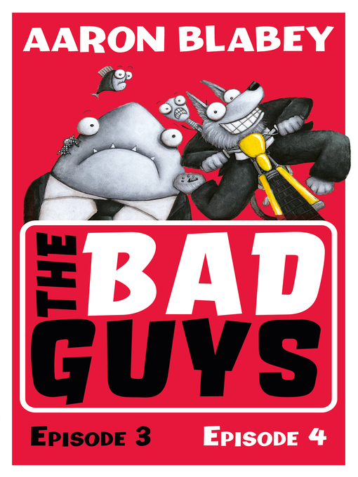Title details for The Bad Guys, Episodes 3 & 4 by Aaron Blabey - Available